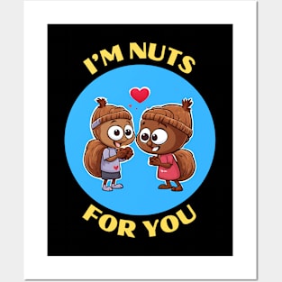 I'm Nuts For You | Squirrel Pun Posters and Art